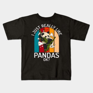 I just really like Pandas okay Panda Bear Lover Kids T-Shirt